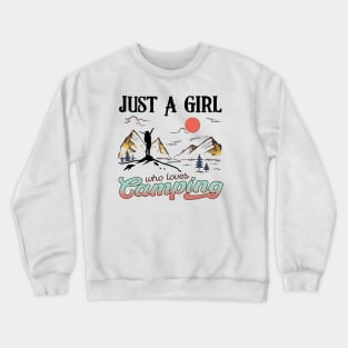 Just a girl who loves camping Explore the Wild Camping Adventure Novelty Gift Crewneck Sweatshirt